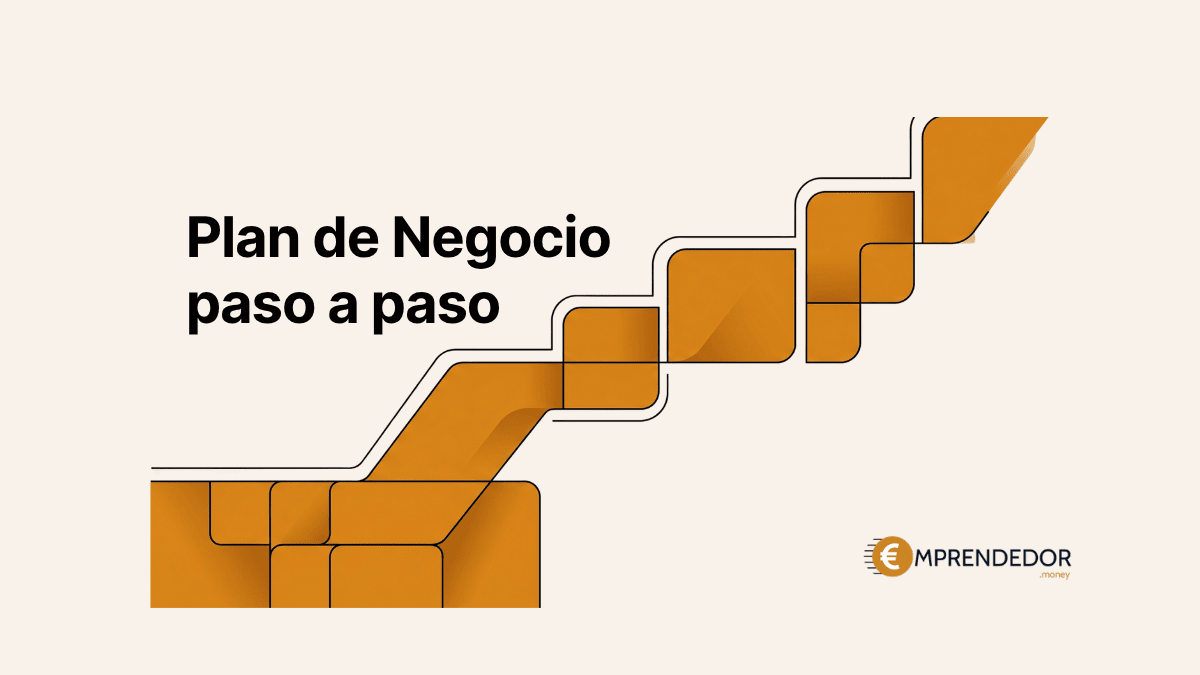 Plan de Negocio: Qué Es y Cómo Hacerlo Paso a Paso